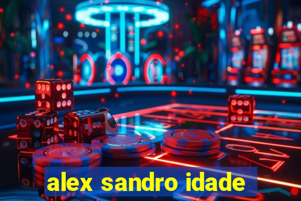 alex sandro idade